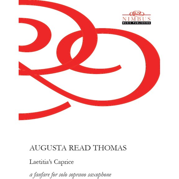 Augusta Thomas Read - Laetitia's Caprice - a Fanfare for Solo Soprano - Music & Performance - CD