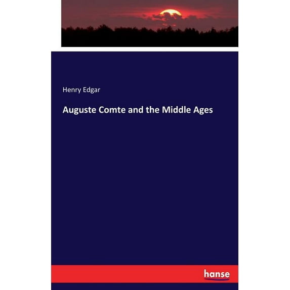 Auguste Comte and the Middle Ages, (Paperback)