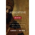 thumbnail image 1 of Pre-Owned Augustine as Mentor: A Model for Preparing Spiritual Leaders (Paperback) 0805447075 9780805447071, 1 of 1