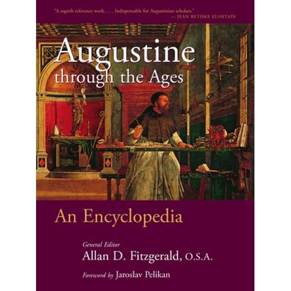 Pre-Owned Augustine Through the Ages : An Encyclopedia (Paperback) 9780802864796