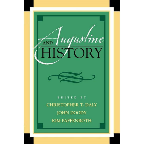 Augustine in Conversation: Tradition and Augustine and History, (Paperback)