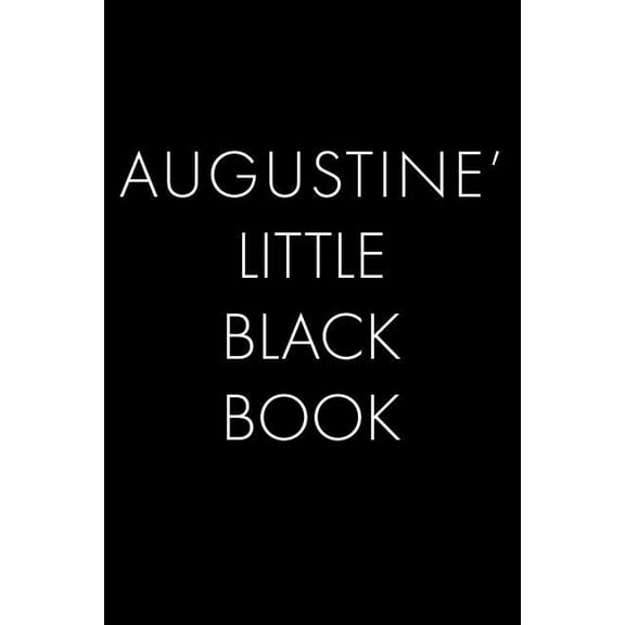 Augustine's Little Black Book: The Perfect Dating Companion for a Handsome Man Named Augustine. A secret place for names, (Paperback)