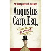 Augustus Carp, Esq., by Himself Paperback