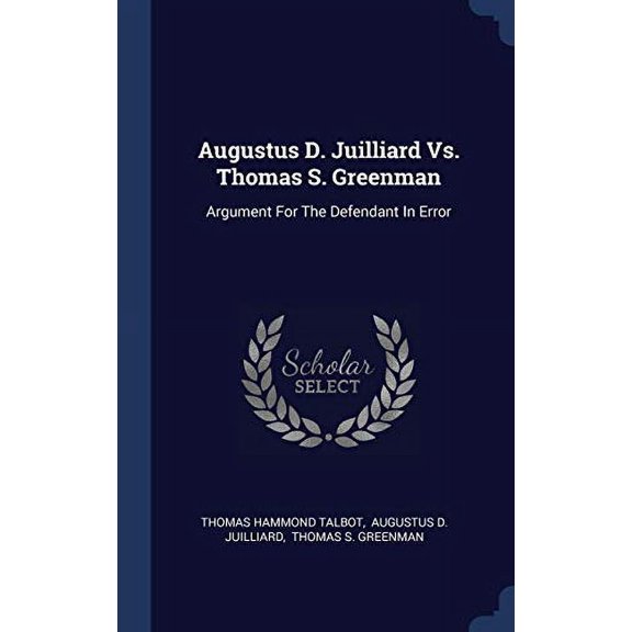 Augustus D. Juilliard Vs. Thomas S. Greenman: Argument For The Defendant In Error