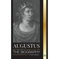 thumbnail image 1 of Augustus: The Biography of Rome's First Emperor; Rule, Struggle and War, 1 of 1