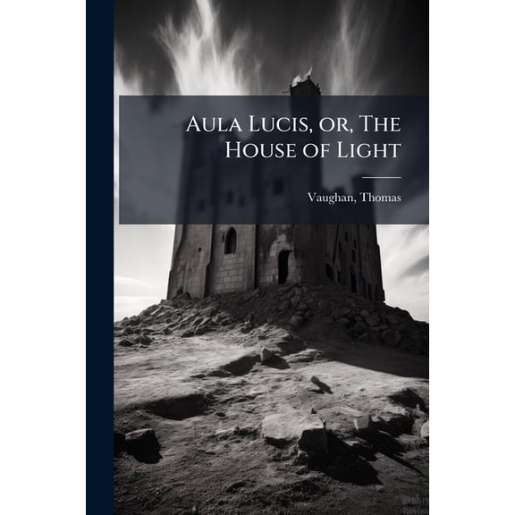 Aula Lucis, or, The House of Light, (Paperback)
