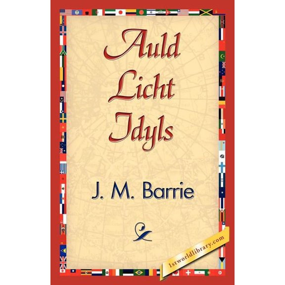 Auld Licht Idyls, (Paperback)