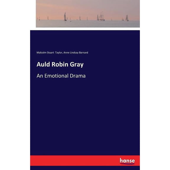 Auld Robin Gray: An Emotional Drama, (Paperback)
