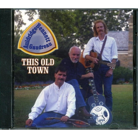 Auldridge, Bennett & Gaudreau - This Old Town - CD