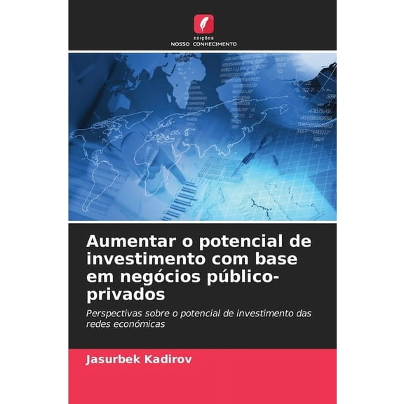 Aumentar o potencial de investimento com base em negcios pblico-privados, (Paperback)