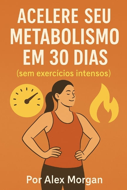 Aumente o seu metabolismo em 30 dias (sem treino intenso), (Paperback)