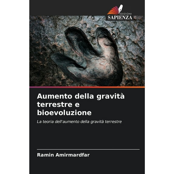 Aumento della gravità terrestre e bioevoluzione, (Paperback)