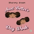 thumbnail image 1 of Aunt Better's Day Work, (Paperback), 1 of 1