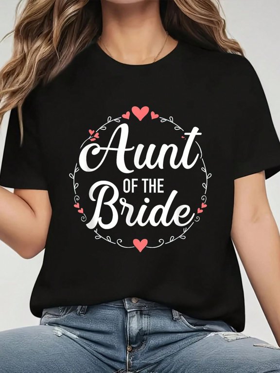 Aunt Of The Bride For Wedding Or JGA T-Shirt Women's Clothing Graphic Tee T-Shirt All-Season Casual Wear, Comfortable, Soft,Short Sleeve Crew Neck 100%Cotton Shirts For Women