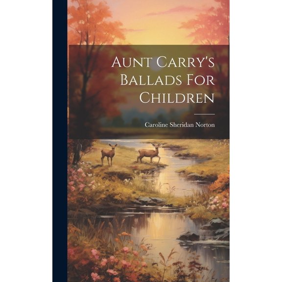 Aunt Carry's Ballads For Children, (Hardcover)