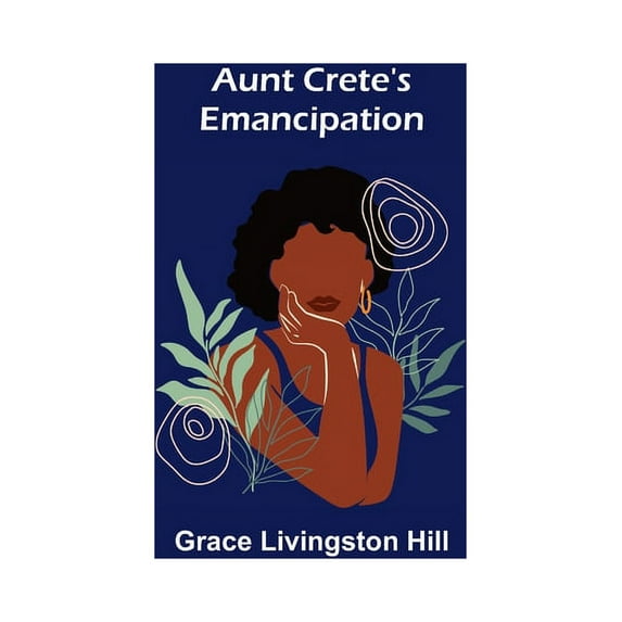 Aunt Crete's Emancipation, (Paperback)