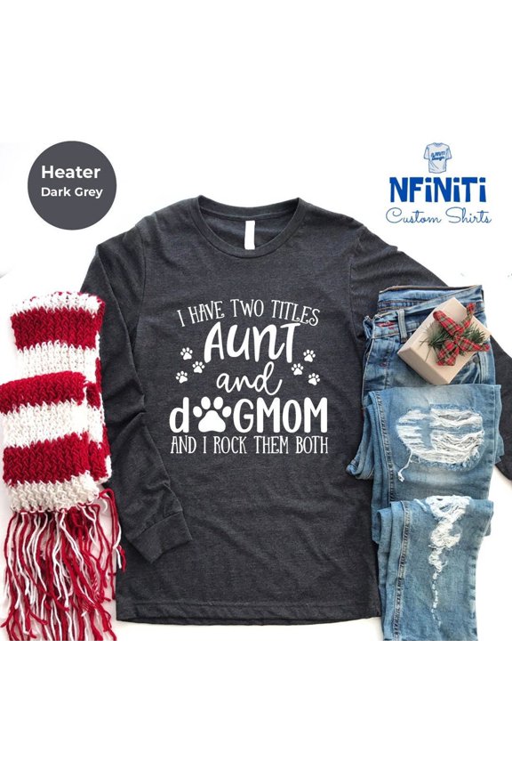 Aunt Dog Mom Sweatshirt, Dog Lover Gift TSHIRT All Size S-5XL