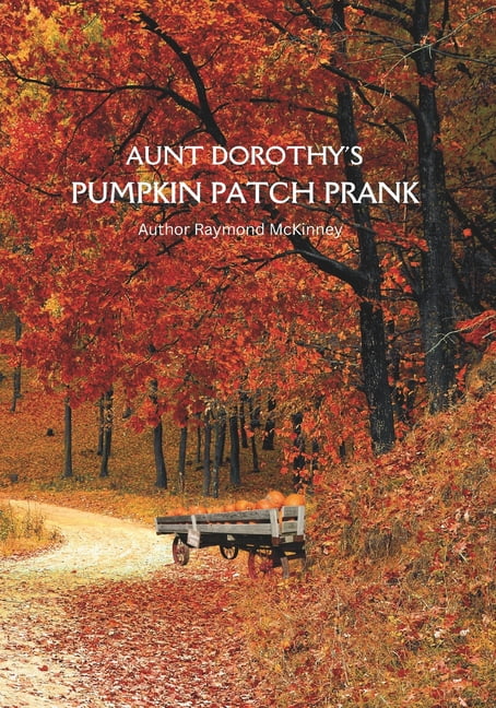Aunt Dorothy's Pumpkin Patch Prank: A Carnival Mystery from the Pumpkin Patch, (Paperback)