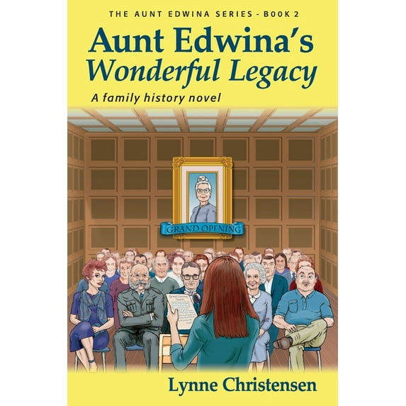 The Aunt Edwina Aunt Edwina's Wonderful Legacy: A Family History Novel, (Paperback)