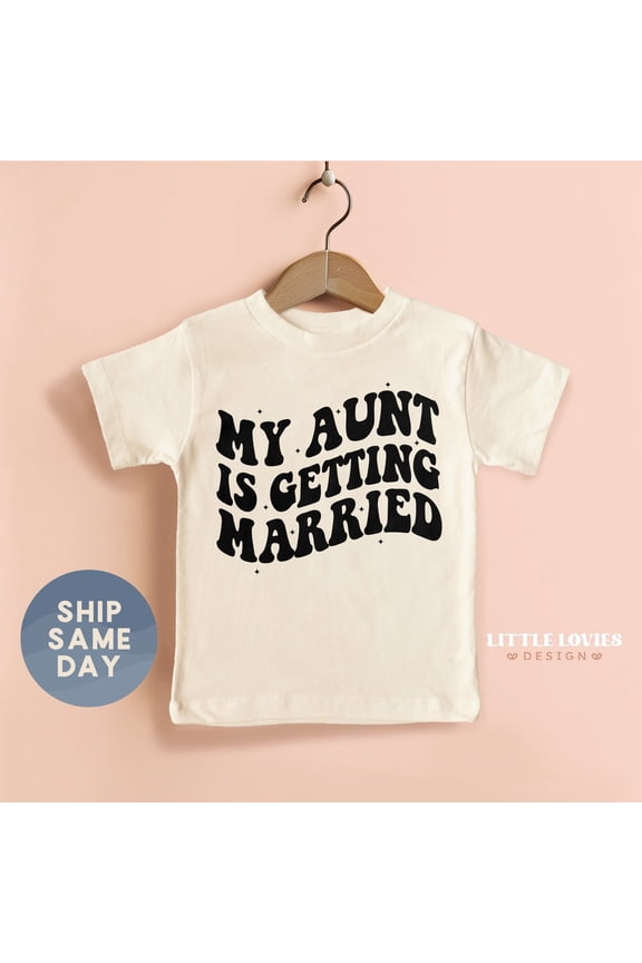 My Aunt Is Getting Married Shirt, Bridal Shower Outfit, Wedding Surprise For Niece And Nephew, Bridal Party Clothing, (Ca-Wed46), New Born, Baby Shower Gift, New Parents Gift