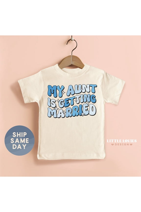My Aunt Is Getting Married Shirt, She Said Yes Apparel, Best Aunt Ever Wedding Gift, Wedding Party Apparel, (Ca-Wed78), New Born, Baby Shower Gift, New Parents Gift