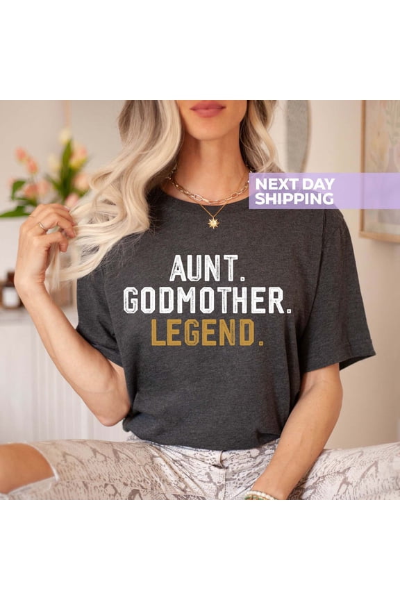 Aunt Godmother Legend Shirt, Godparent Shirt Gift, Aunt Gift, Godmother Sister In Law Gift, Godmother Shirts, Baby Shower Auntie Tee Tshirt All Size S-5XL