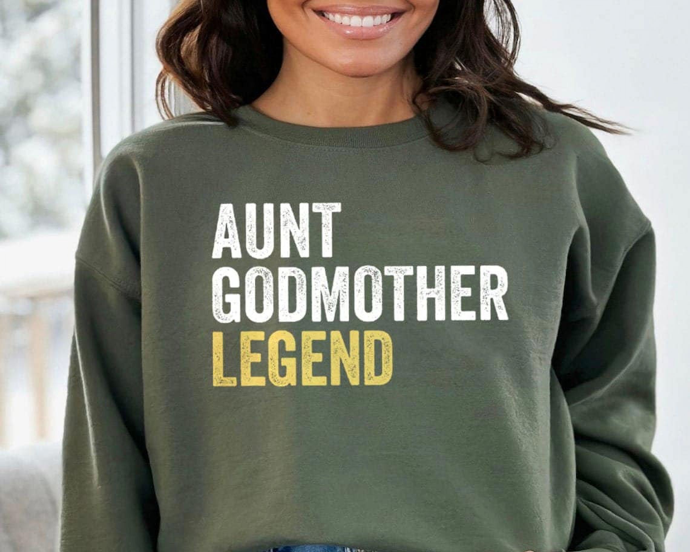 Aunt Godmother Legend Sweatshirt, Funny Godparent Sweater Gift, Aunt