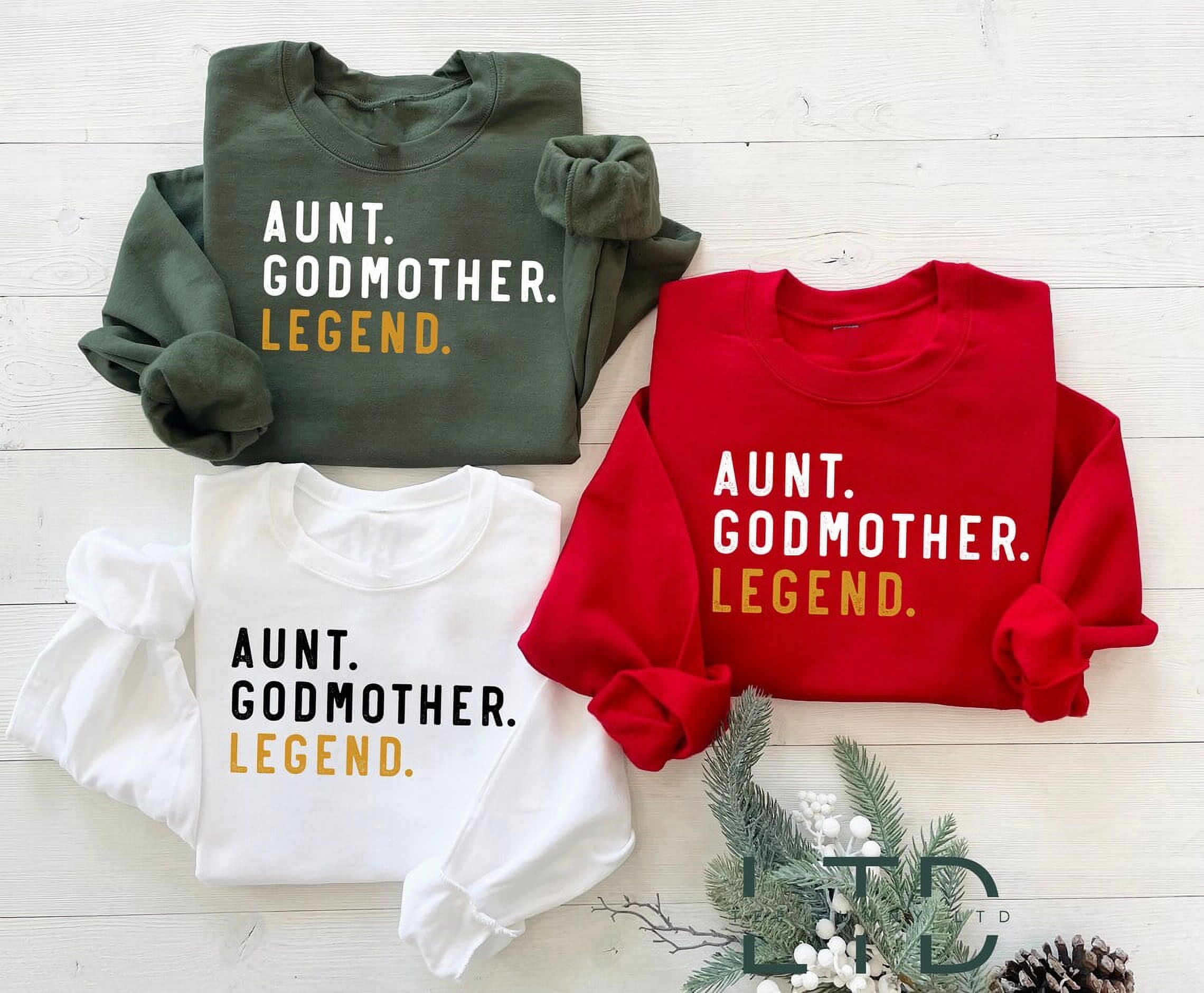 Aunt Godmother Legend Sweatshirt, Godmama Sweater, Gift For Aunt In Law