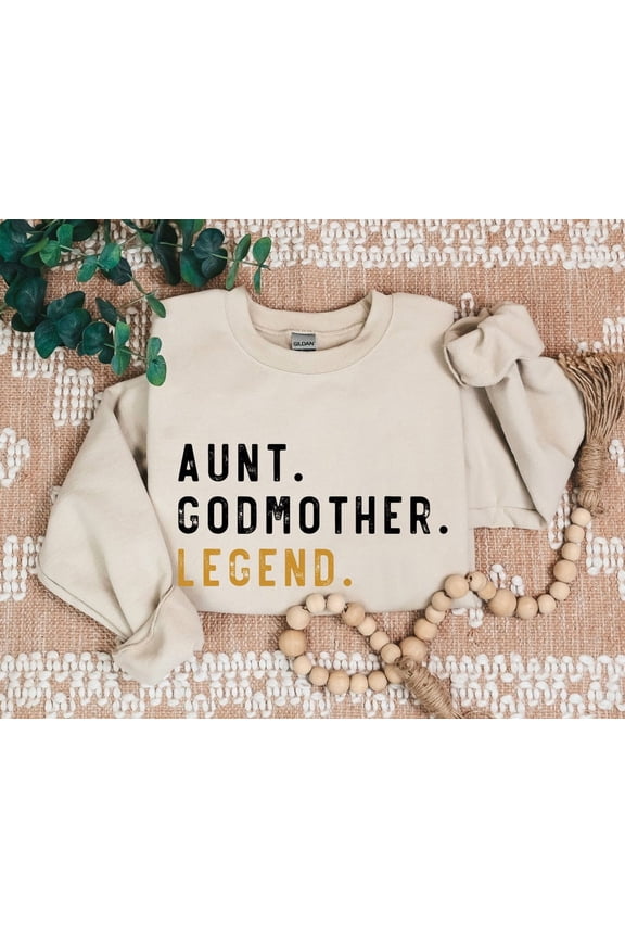Aunt Godmother Legend Sweatshirt, Godparent Sweater Gift, Aunt Gift, Godmother Sister In Law Gift, Godmama Hoodie, Baby Shower Sweater, Full size S-5XL