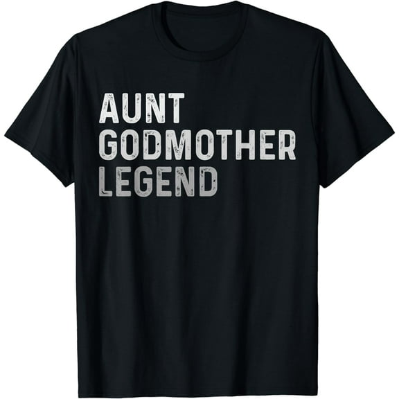 Aunt Godmother Legend T-Shirt