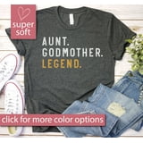 Aunt Godmother Legend Tee Funny Godparent Gift Shirt Walmart com
