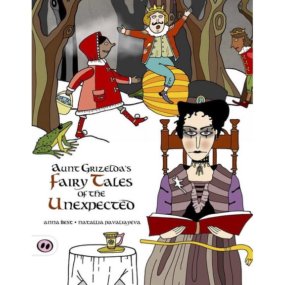 Aunt Grizelda: Aunt Grizelda's Fairy Tales of the Unexpected (Other)