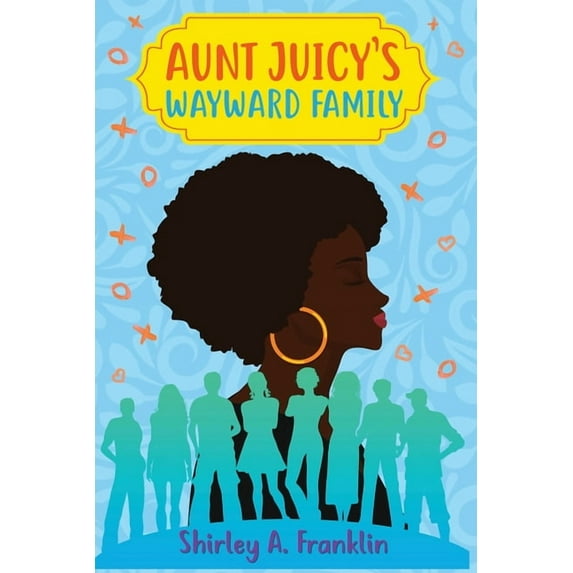 Aunt Juicy's Wayward Family, (Paperback)