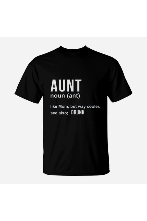 Aunt Like A Mom But Way Cooler Funny Auntie Gifts Joke Gag TShirt