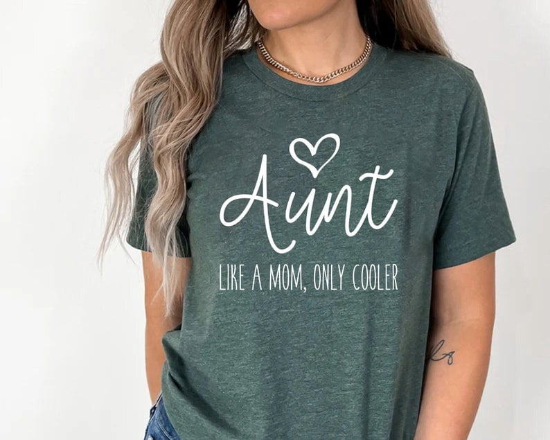 Funny Aunt T-Shirt - "Aunts Like A Mom Only Cooler", Unisex Women's Tee