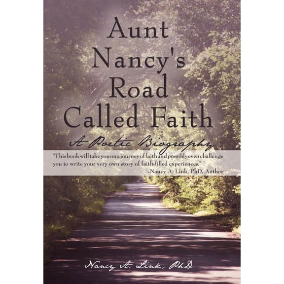 Aunt Nancy's Road Called Faith: A Poetic Biography, (Hardcover)