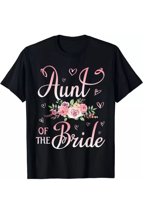 Aunt Of The Bride Happy Wedding Marry Married Day Niece Gift T-Shirt Unisex S-5XL Hot Trending Shirt, Vintage Birthday Gift