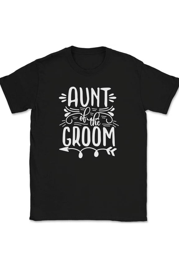 Aunt Of The Groom T-Shirt Wedding Party Bride Group Family Tee