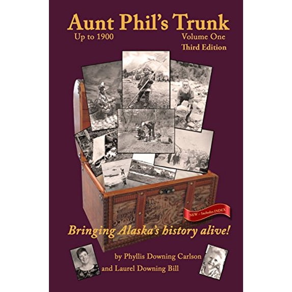 Pre-Owned Aunt Phil's Trunk Volume One Third Edition : Bringing Alaska's History Alive! (Paperback) 9781940479224