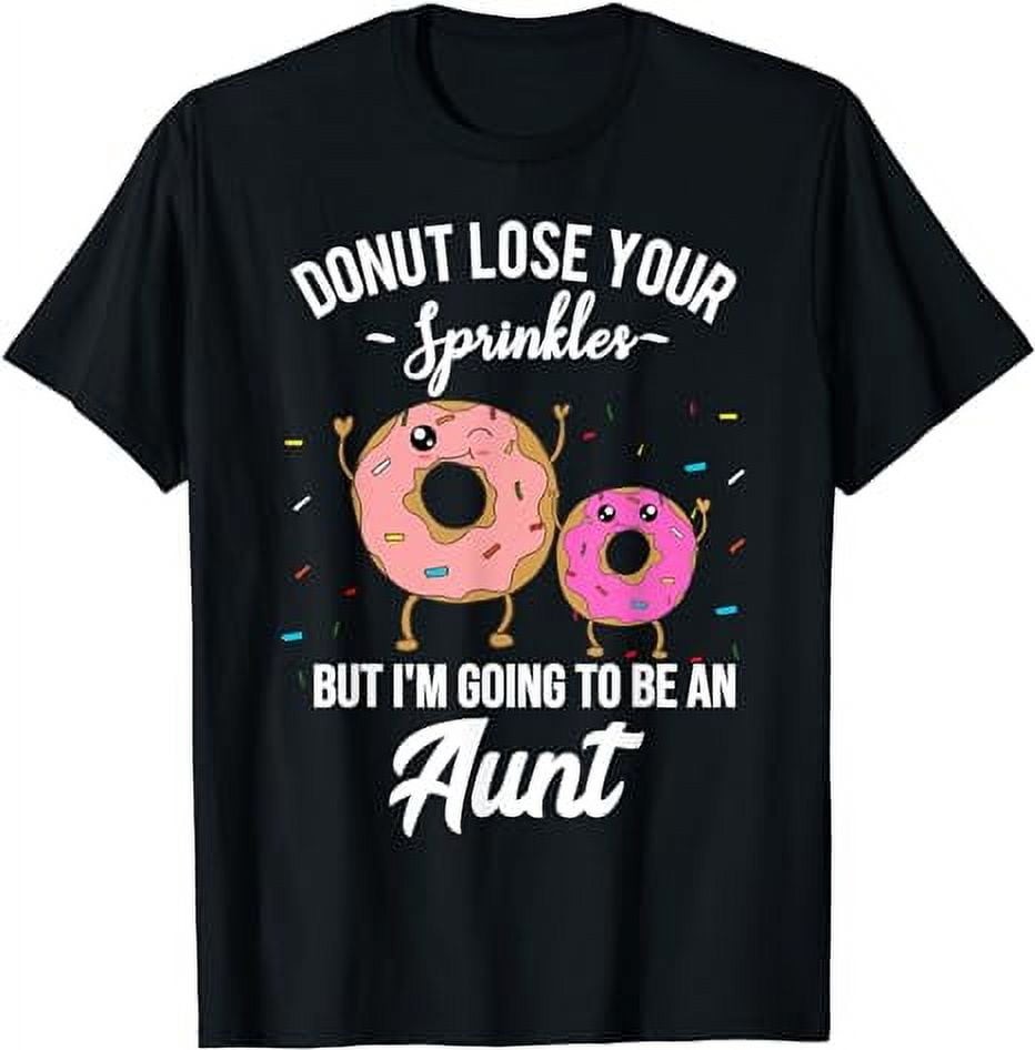 Aunt Pregnancy Announcement Meme Reveal Funny Donut Quote T-shirt 