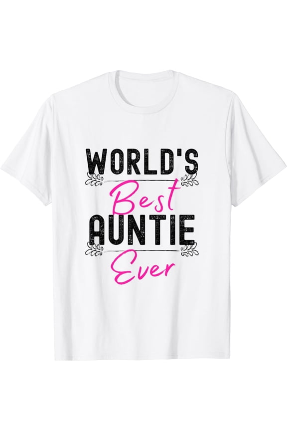 Aunt Quotes World's Best Aunt Ever Cute Auntie T-Shirt