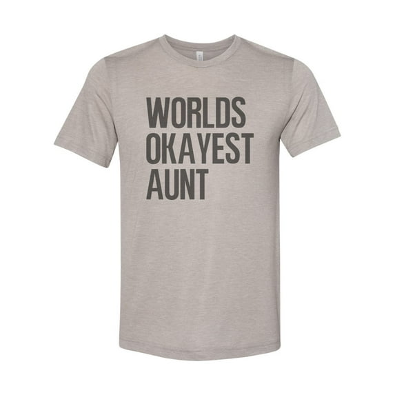 "Aunt Shirt, Worlds Okayest Aunt, Auntie Shirt, Sublimation T, Sisterhood, Aunt T, Humor, Funny Tees, Shirts With Sayings, Sister Birthday, Heather Stone, MEDIUM"