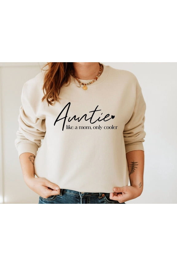 Aunt Sweatshirt, Like A Mom Only Cooler Sweatshirt, Auntie Hoodie, Blessed Auntie Hoodie, Auntie Birthday Sweater, Cute Hoodie For Aunt, Full size S-5XL