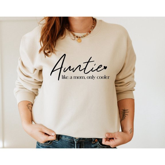 Aunt Sweatshirt, Like A Mom Only Cooler Sweatshirt, Auntie Hoodie, Blessed Auntie Hoodie, Auntie Birthday Sweater, Cute Hoodie For Aunt, Full size S-5XL