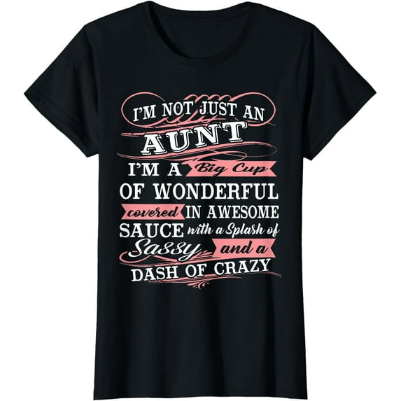 Aunt T-Shirt I'm A Big Cup Of Wonderful Funny Aunt Gift Tee