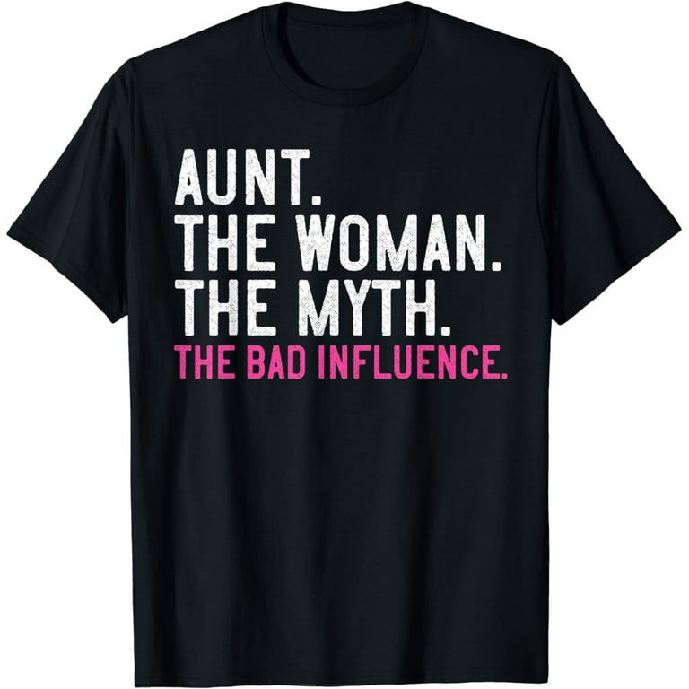 Aunt The Woman The Myth The Bad Influence Vintage T Shirt Aunt The Woman The Myth The Bad Influence Vintage T Shirt