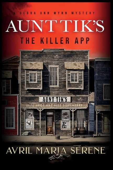 Debra Ann Wynn Mysteries Aunt Tiks: The Killer App, (Paperback)