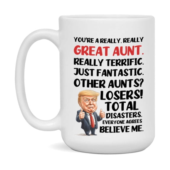 Aunt Trump Mug, Funny Gift Idea For Aunt, 11Oz Or 15Oz Ceramic Coffee Cup