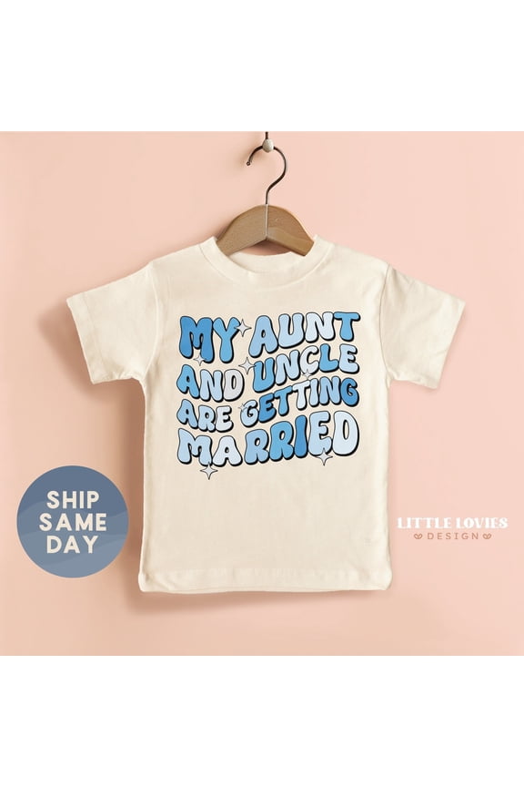 My Aunt & Uncle Are Getting Married Shirt, Toddler Wedding Gift From Aunt And Uncle, Wedding Announcement Kids Tee, (Ca-Wed74), New Born, Baby Shower Gift, New Parents Gift