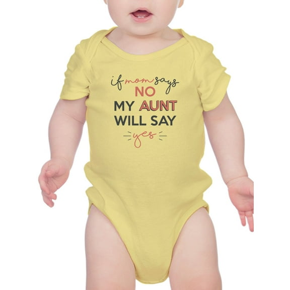 Aunt Will Say Yes Quote Bodysuit Infant -Smartprints Designs,  6 Months